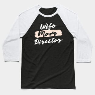 Cute Wife Mom Director Gift Idea Baseball T-Shirt